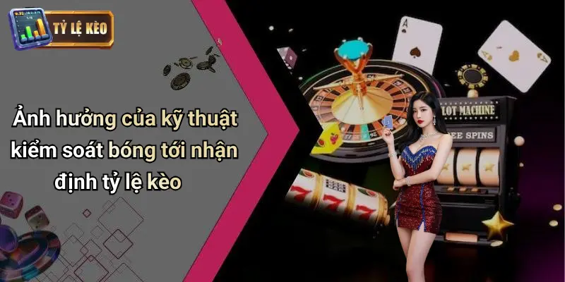 Kỹ thuật kiểm soát bóng