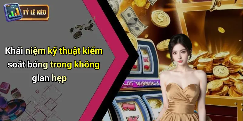 Kỹ thuật kiểm soát bóng
