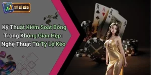 Kỹ thuật kiểm soát bóng