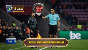 Luật thay người mới nhất trong bóng đá