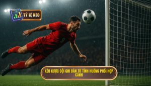 Kèo cược đội ghi bàn từ tình huống phối hợp cánh