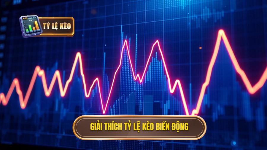 Giải thích tỷ lệ kèo biến động
